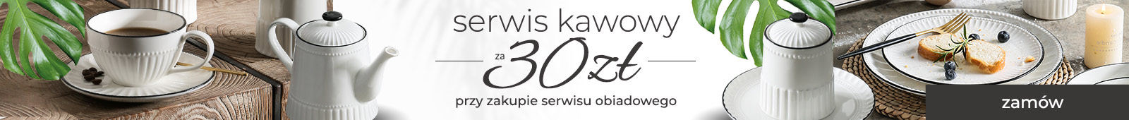 zamów serwis kawowy za 30 złotych przy zakupie serwisu obiadowego - banner reklamowy